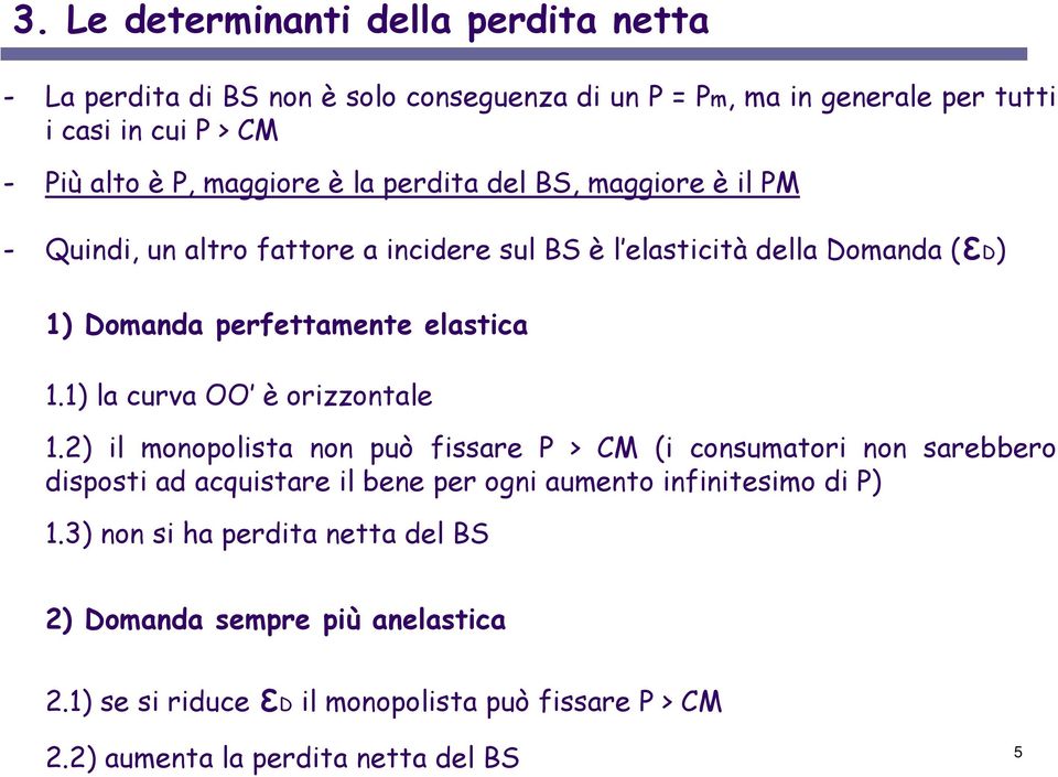 1) la curva OO è orizzontale 1.