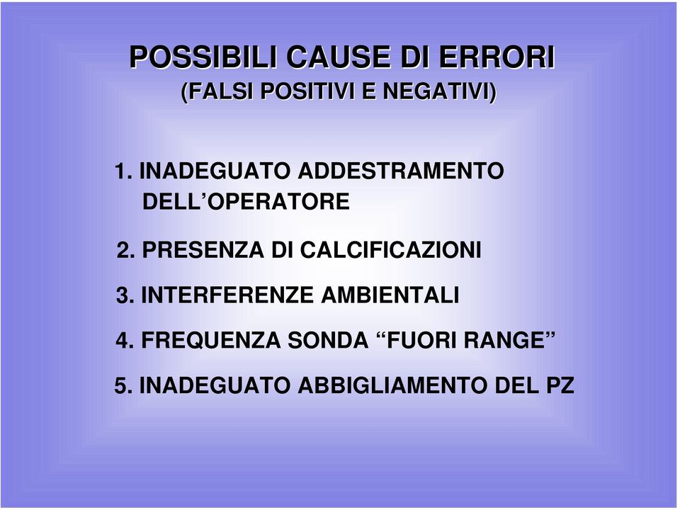 PRESENZA DI CALCIFICAZIONI 3.