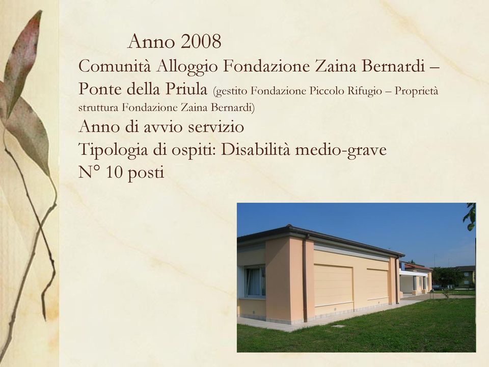 Proprietà struttura Fondazione Zaina Bernardi) Anno di