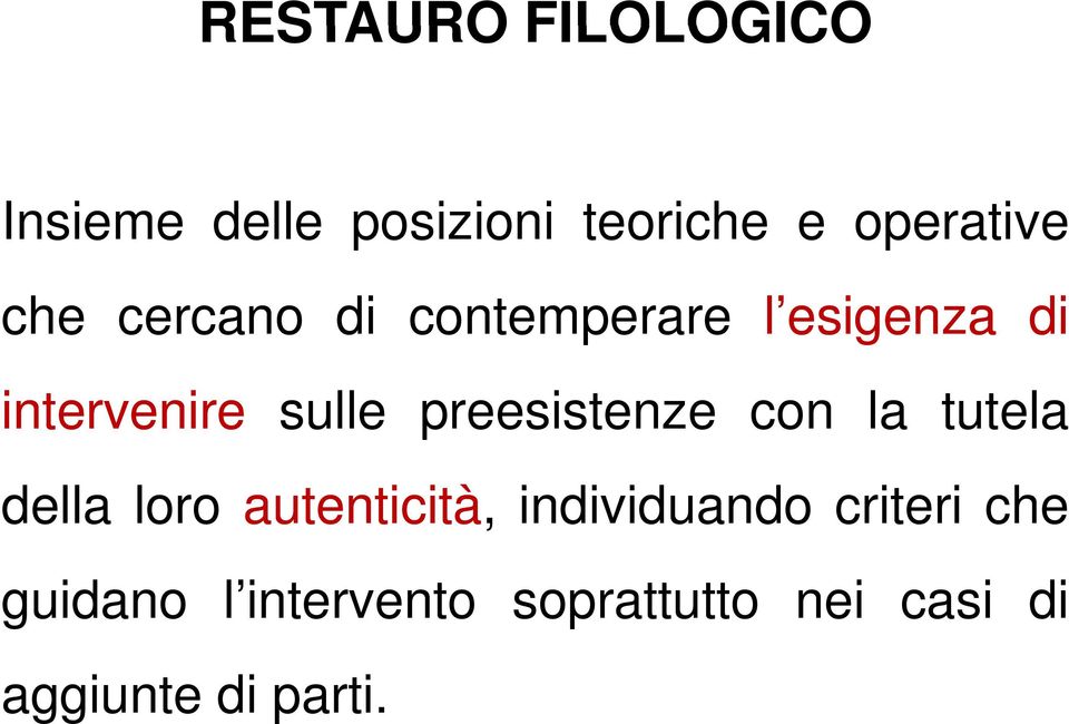 preesistenze con la tutela della loro autenticità, individuando