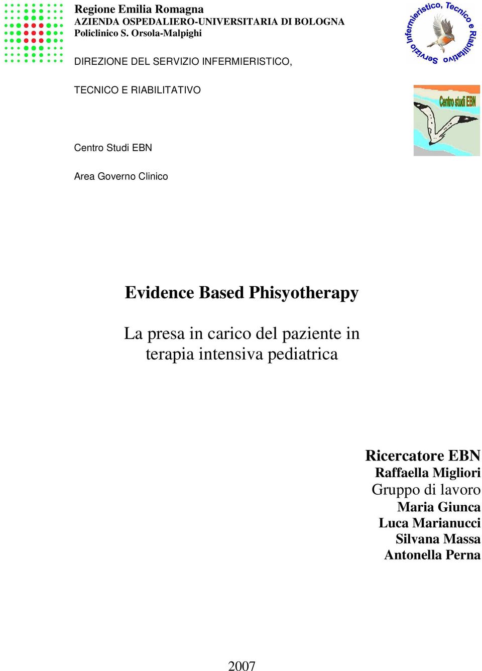 Governo Clinico Evidence Based Phisyotherapy La presa in carico del paziente in terapia intensiva