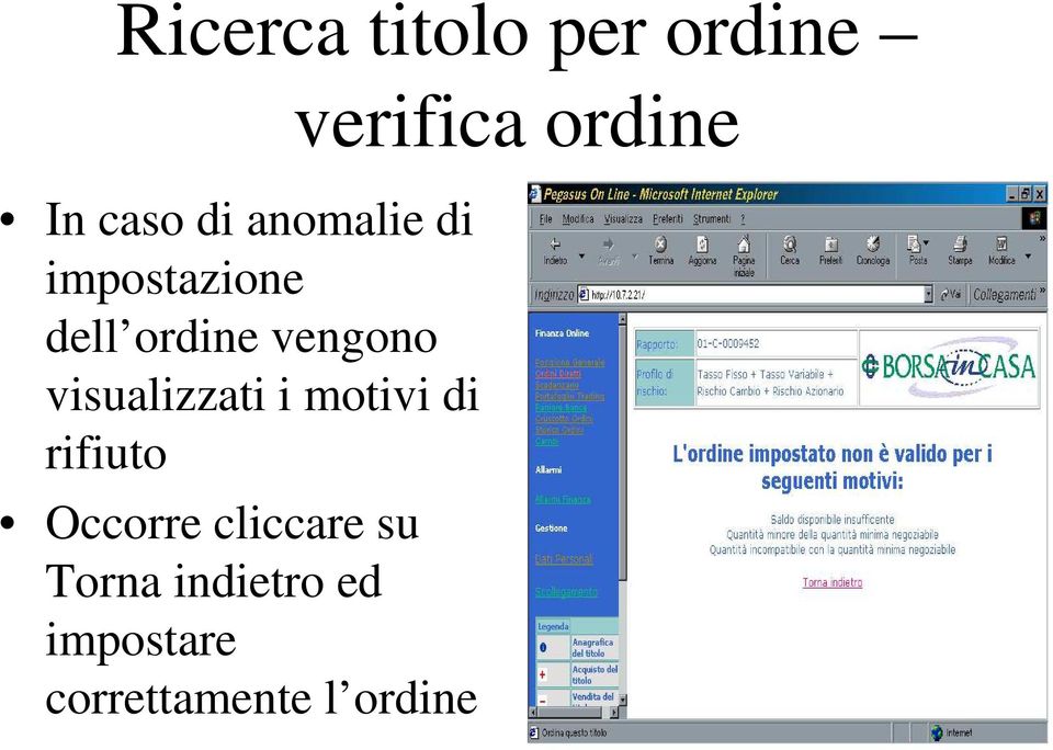 motivi di rifiuto Occorre cliccare su Torna