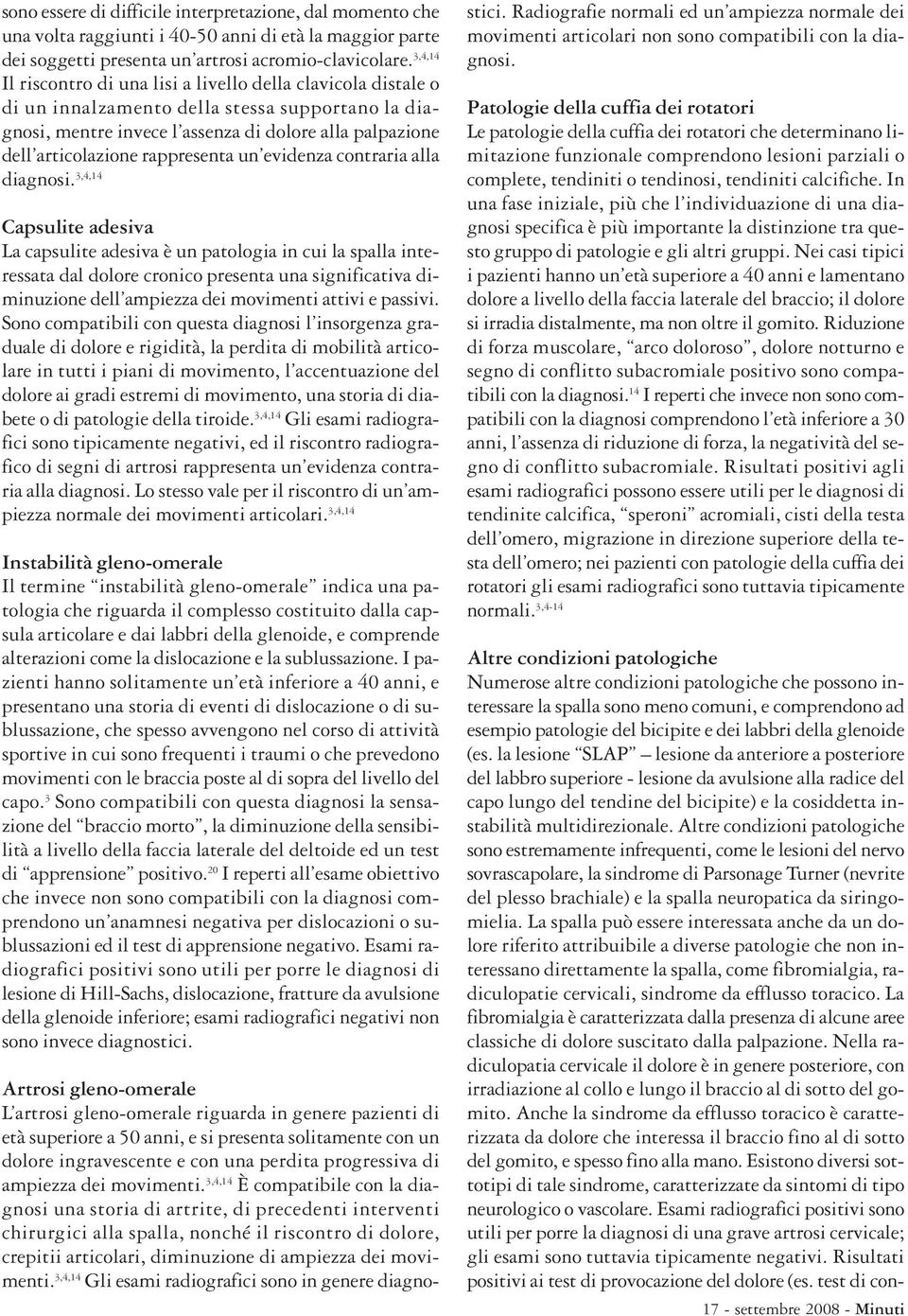 rappresenta un evidenza contraria alla diagnosi.