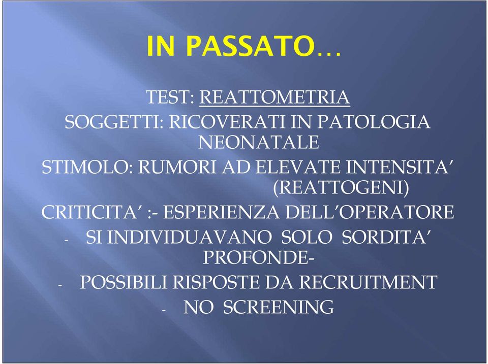 CRITICITA :- ESPERIENZA DELL OPERATORE - SI INDIVIDUAVANO SOLO