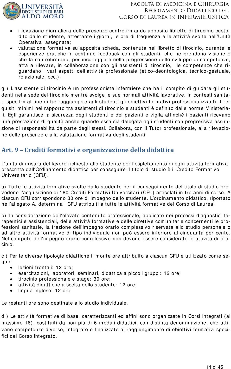 esperienze pratiche in continuo feedback con gli studenti, che ne prendono visione e che la controfirmano, per incoraggiarli nella progressione dello sviluppo di competenze, atta a rilevare, in