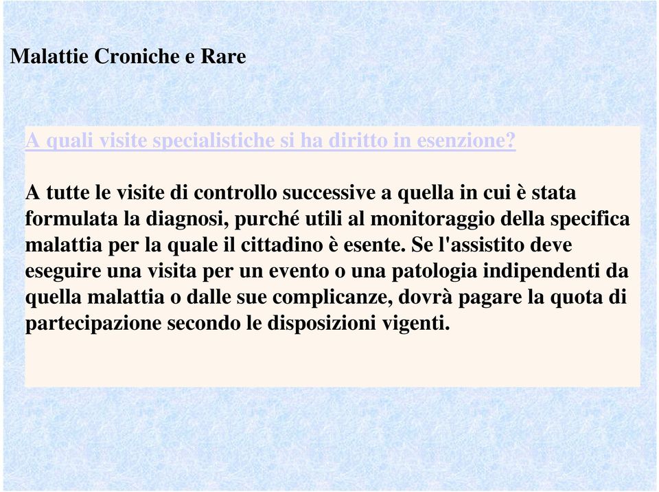 monitoraggio della specifica malattia per la quale il cittadino è esente.