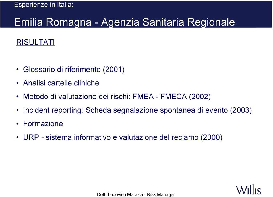 rischi: FMEA - FMECA (2002) Incident reporting: Scheda segnalazione