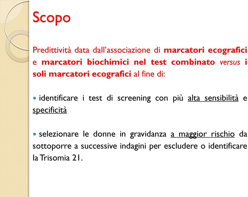 screening con più alta sensibilità e specificità selezionare le donne in gravidanza a