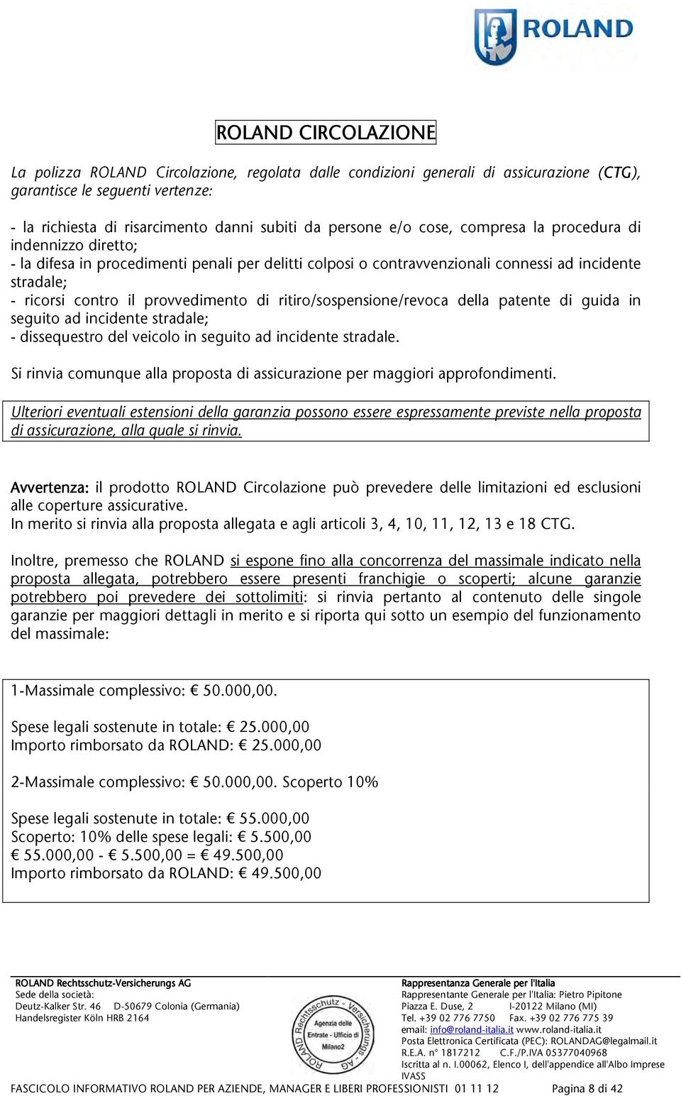 di ritiro/sospensione/revoca della patente di guida in seguitoadincidentestradale; -dissequestrodelveicoloinseguitoadincidentestradale.