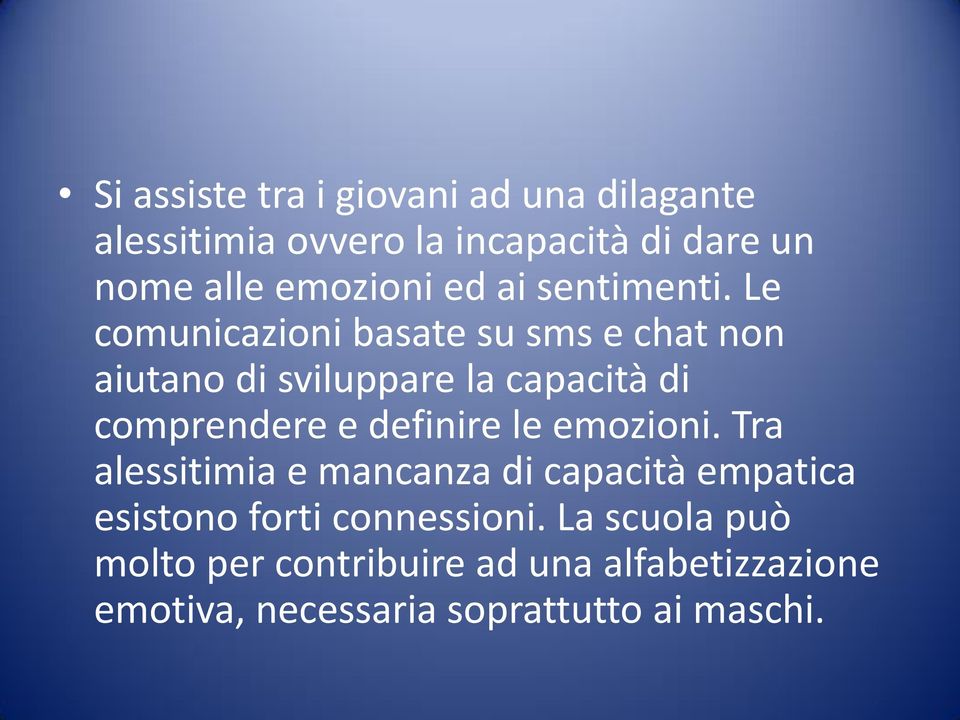 Le comunicazioni basate su sms e chat non aiutano di sviluppare la capacità di comprendere e definire