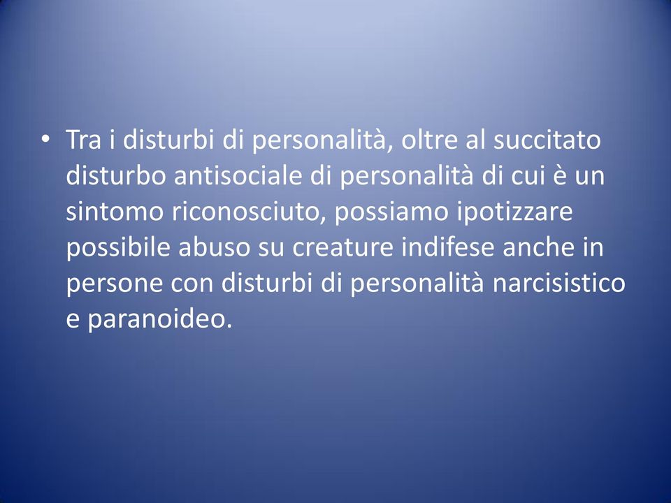 possiamo ipotizzare possibile abuso su creature indifese