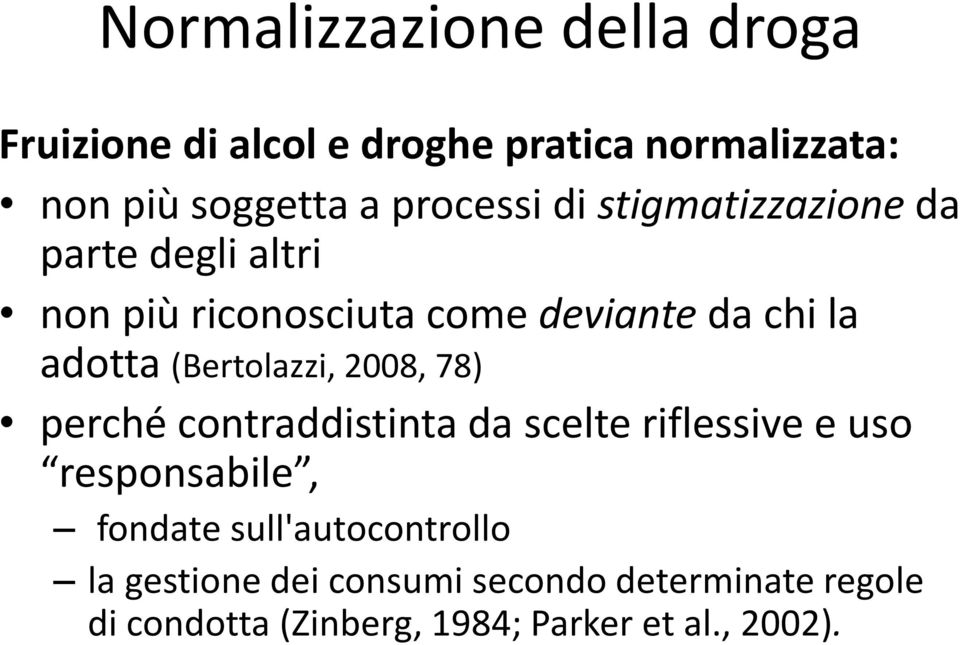 (Bertolazzi, 2008, 78) perché contraddistinta da scelte riflessive e uso responsabile, fondate