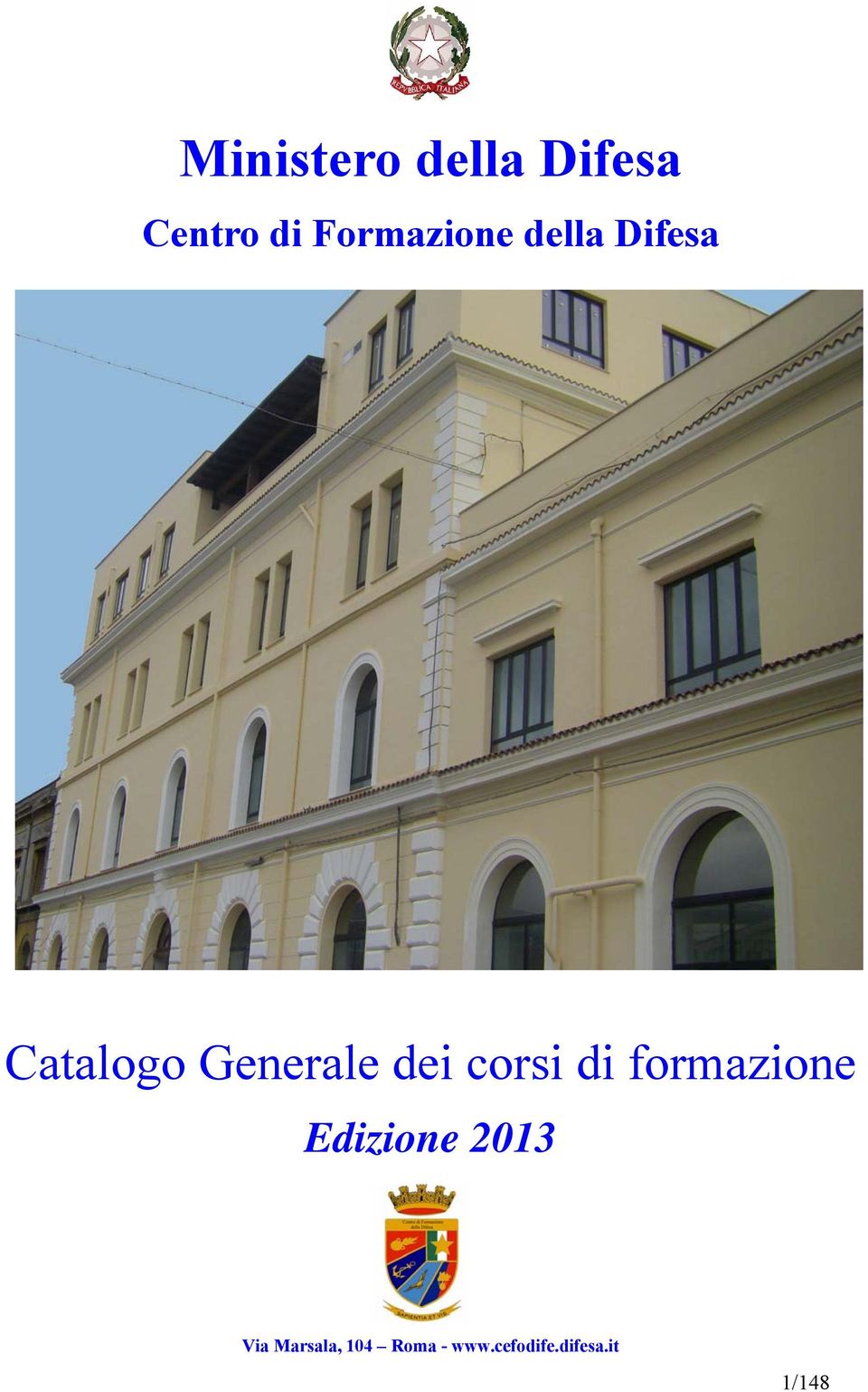 dei corsi di formazione Edizione 2013 Via