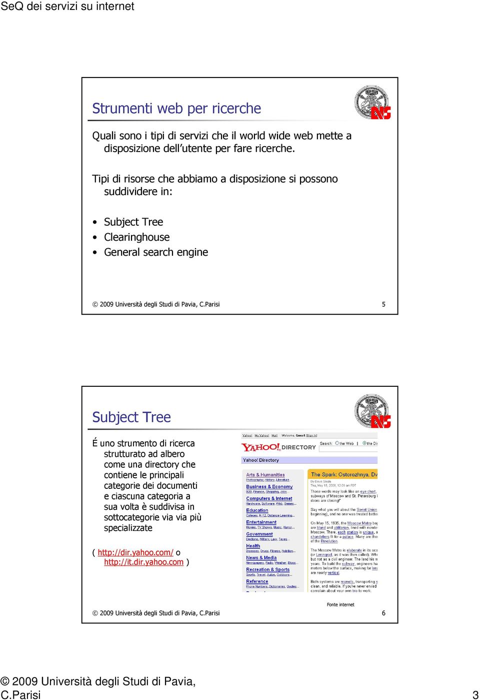 Parisi 5 Subject Tree É uno strumento di ricerca strutturato ad albero come una directory che contiene le principali categorie dei documenti e