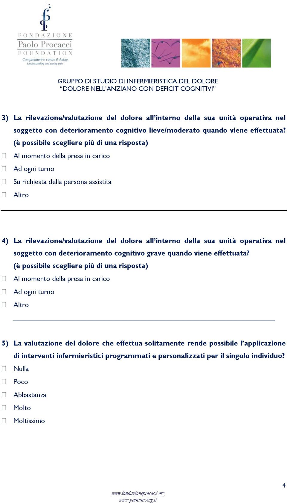 della sua unità operativa nel soggetto con deterioramento cognitivo grave quando viene effettuata?