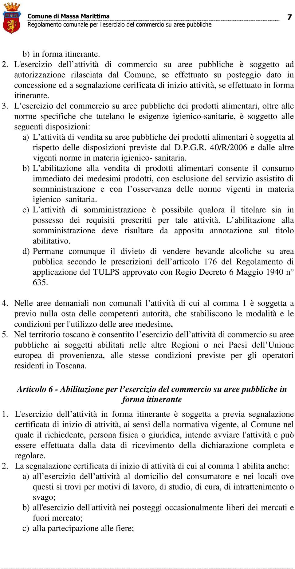 attività, se effettuato in forma itinerante. 3.