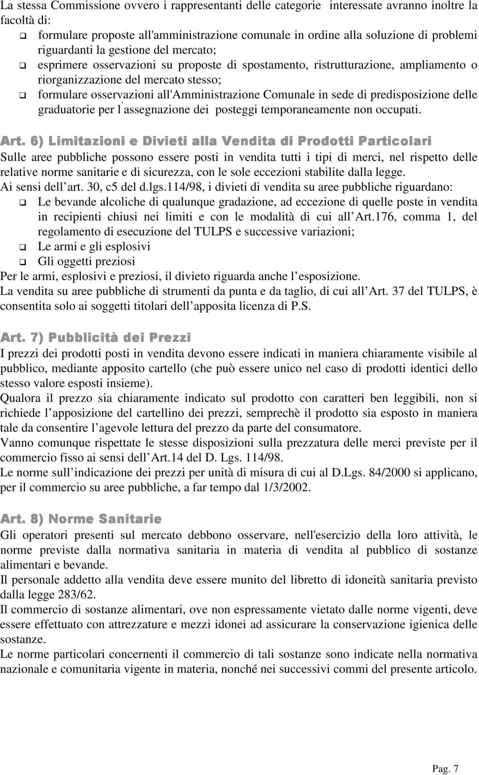 Comunale in sede di predisposizione delle graduatorie per l assegnazione dei posteggi temporaneamente non occupati. 0 #$*!!1$"!