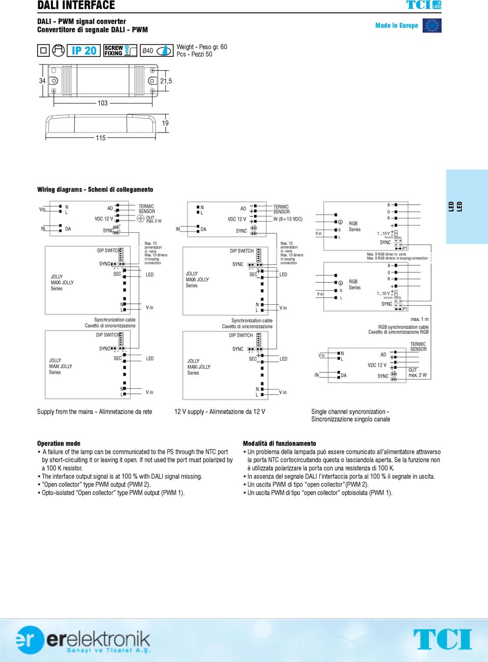 10 alimentatori in serie Max. 10 drivers in looping connection I DA JOY MAXI JOY Series AD VDC 12 V SYC DIP SWITCH SYC SEC TERMIC SESOR I (8 13 VDC) Max. 10 alimentatori in serie Max.