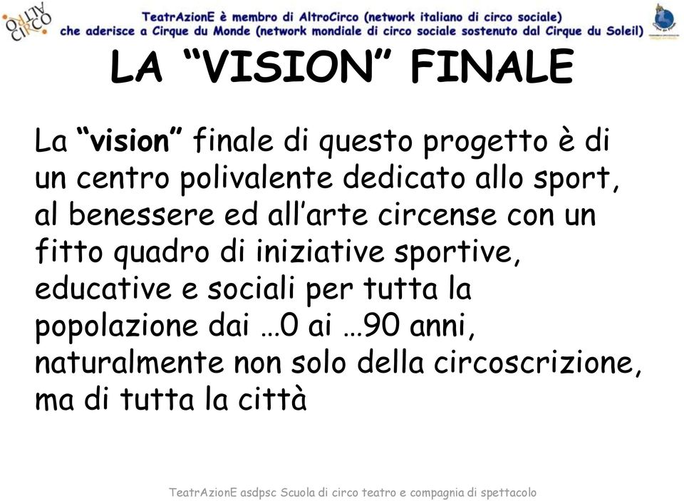 fitto quadro di iniziative sportive, educative e sociali per tutta la