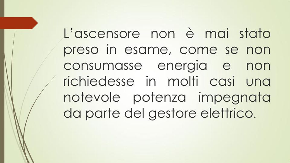 non richiedesse in molti casi una notevole