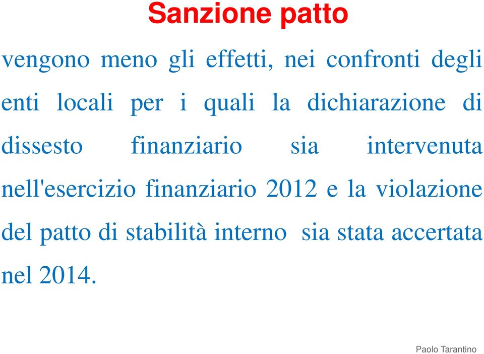 intervenuta nell'esercizio finanziario 2012 e la violazione del