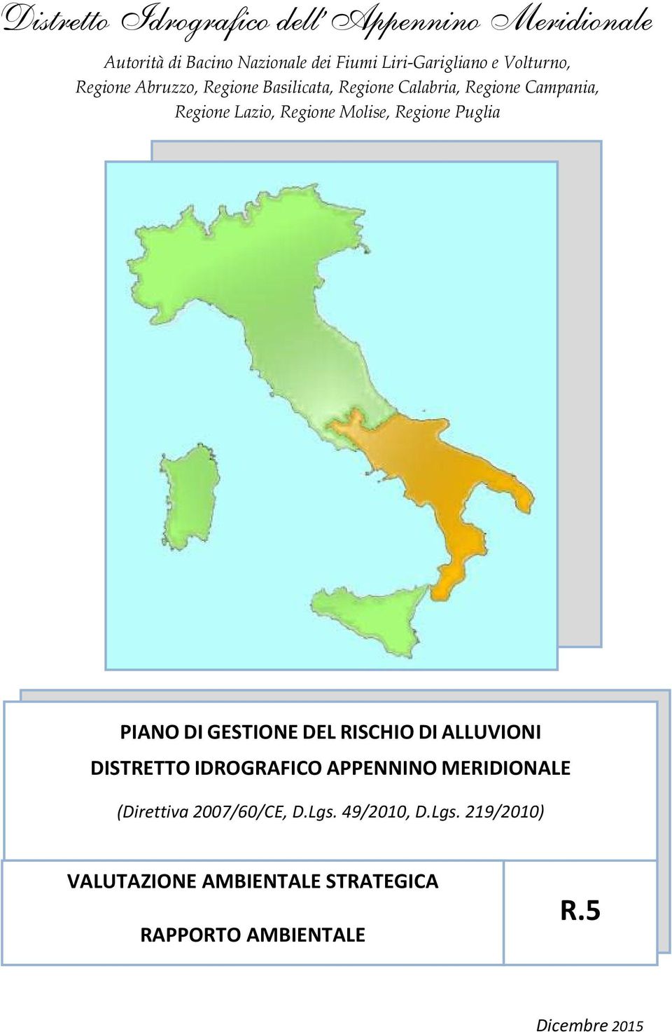 DI GESTIONE DEL RISCHIO DI ALLUVIONI DISTRETTO IDROGRAFICO APPENNINO MERIDIONALE (Direttiva