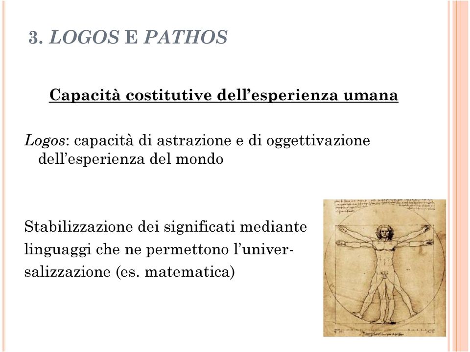 oggettivazione dell esperienza del mondo Stabilizzazione dei