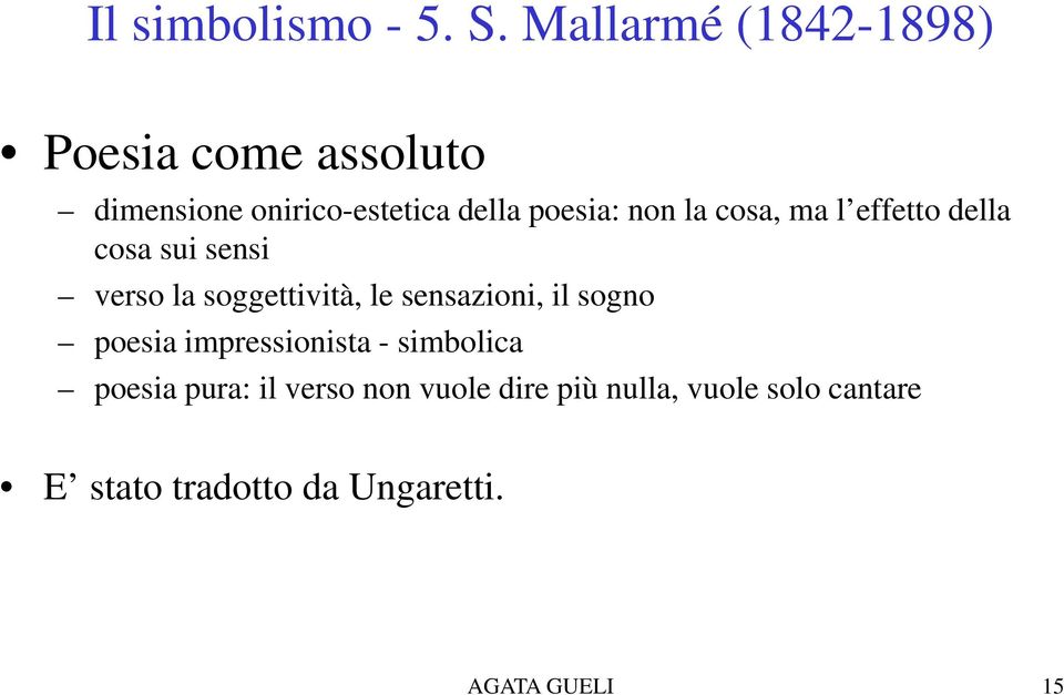 non la cosa, ma l effetto della cosa sui sensi verso la soggettività, le sensazioni,