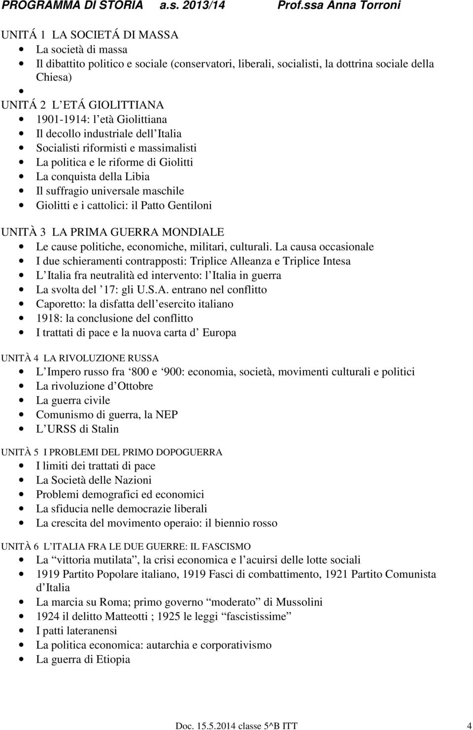 1901-1914: l età Giolittiana Il decollo industriale dell Italia Socialisti riformisti e massimalisti La politica e le riforme di Giolitti La conquista della Libia Il suffragio universale maschile