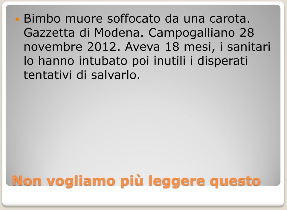 Aveva 18 mesi, i sanitari lo hanno intubato poi