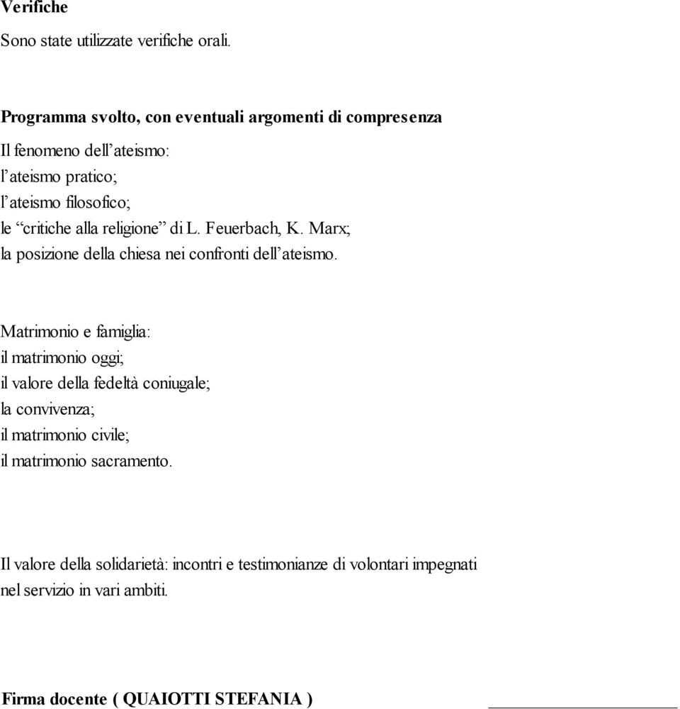 religione di L. Feuerbach, K. Marx; la posizione della chiesa nei confronti dell ateismo.