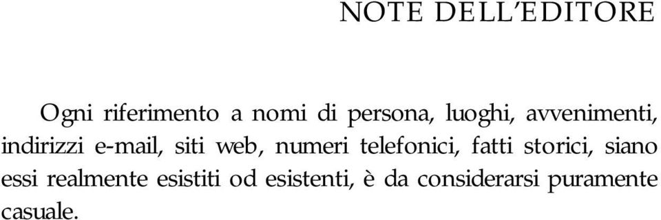 numeri telefonici, fatti storici, siano essi realmente