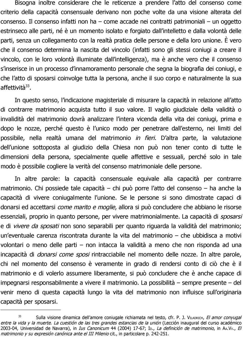 collegamento con la realtà pratica delle persone e della loro unione.