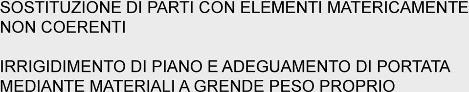 IRRIGIDIMENTO DI PIANO E ADEGUAMENTO