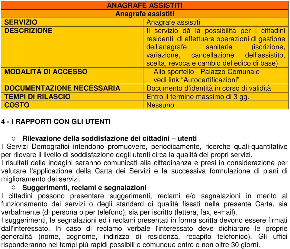 TEMPI DI RILASCIO Entro il termine massimo di 3 gg.