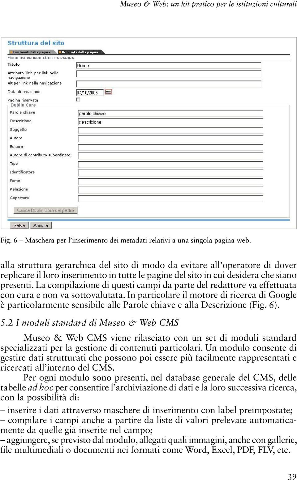 La compilazione di questi campi da parte del redattore va effettuata con cura e non va sottovalutata.