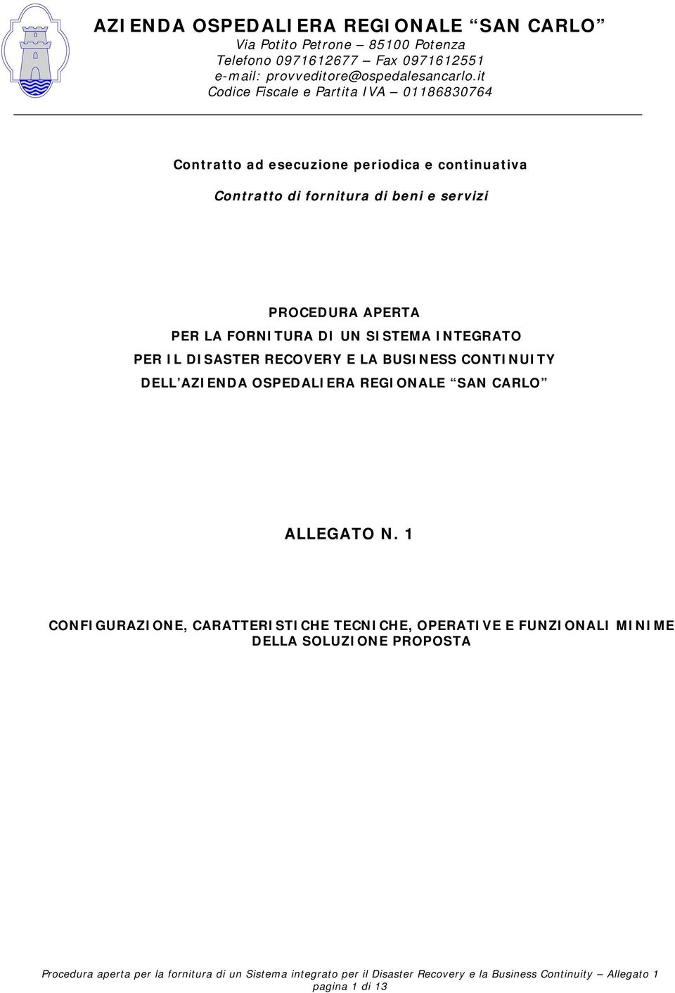 FORNITURA DI UN SISTEMA INTEGRATO PER IL DISASTER RECOVERY E LA BUSINESS CONTINUITY DELL AZIENDA OSPEDALIERA REGIONALE SAN CARLO ALLEGATO N.