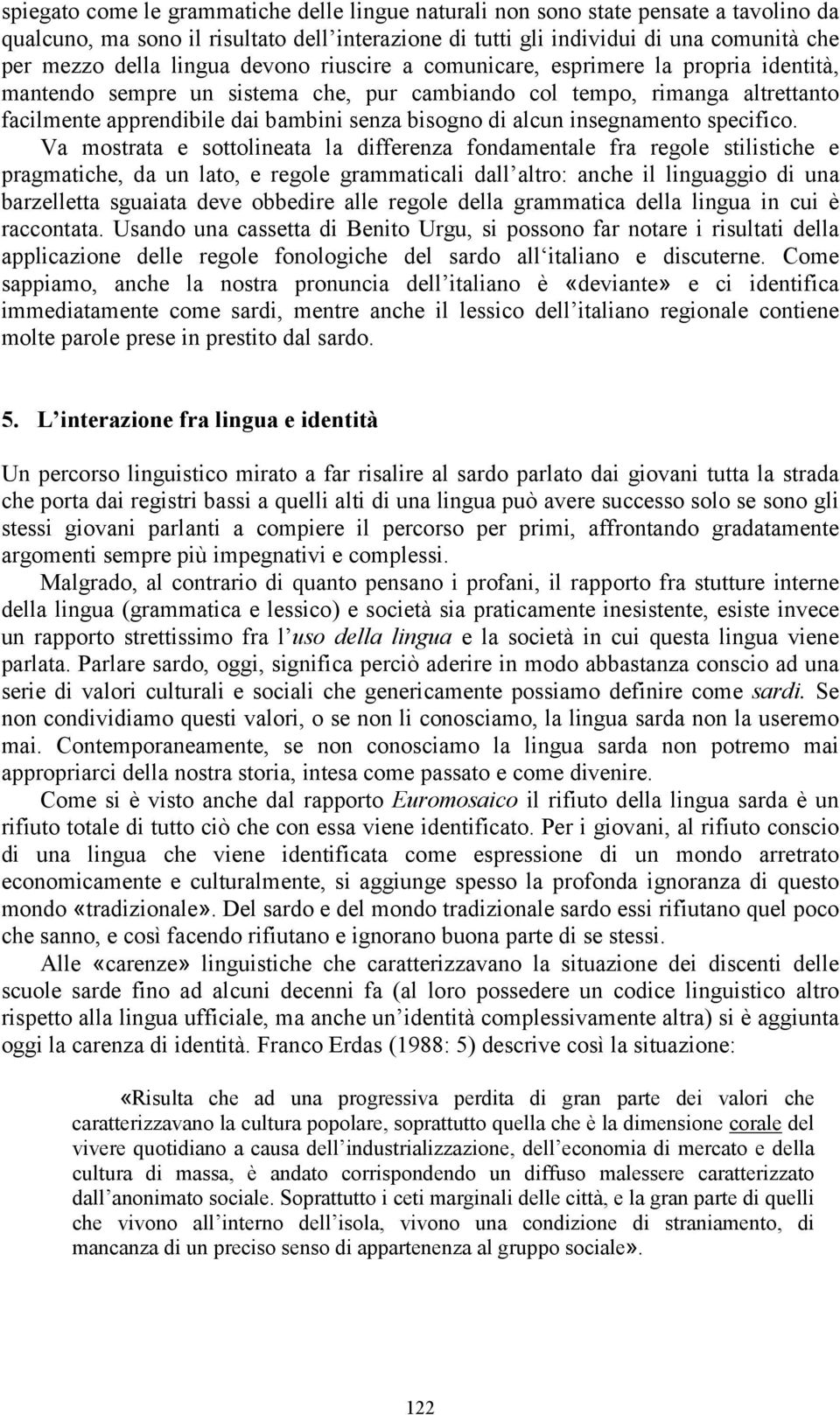 alcun insegnamento specifico.