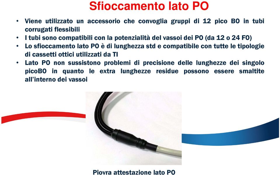 compatibile con tutte le tipologie di cassetti ottici utilizzati da TI Lato PO non sussistono problemi di precisione delle