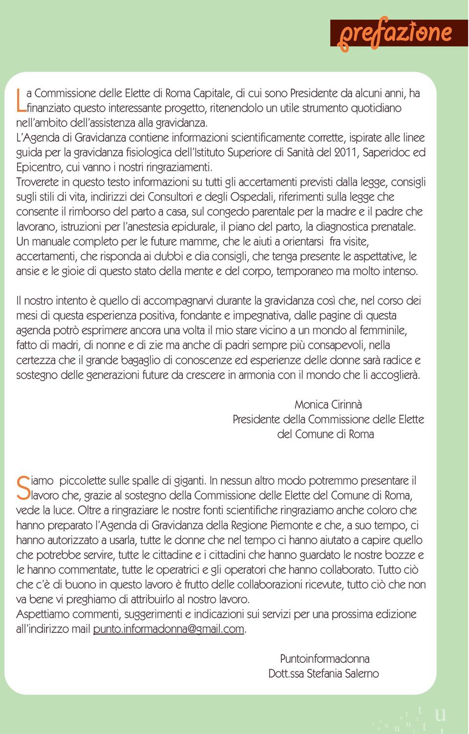 Trovr in qso so informazioni s i gli accramni prvisi dalla lgg, consigli sgli sili di via, indirizzi di Conslori dgli Ospdali, rifrimni slla lgg ch consn il rimborso dl paro a casa, sl congdo parnal