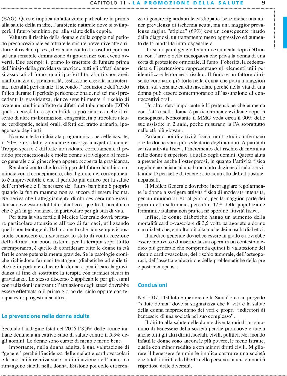 Valutare il rischio della donna e della coppia nel periodo preconcezionale ed attuare le misure preventive atte a ridurre il rischio (p. es.