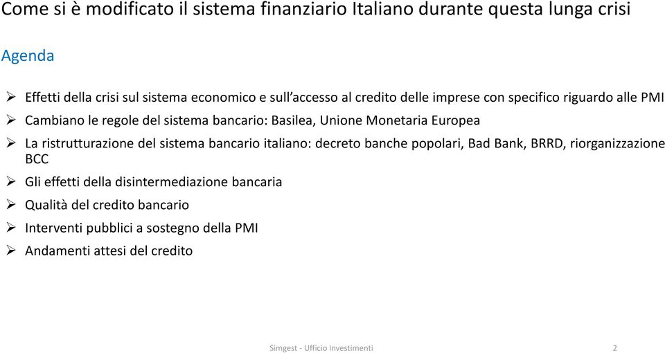 Monetaria Europea La ristrutturazione del sistema bancario italiano: decreto banche popolari, Bad Bank, BRRD, riorganizzazione BCC