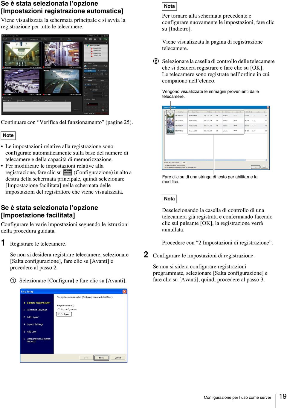 2 Selezionare la casella di controllo delle telecamere che si desidera registrare e fare clic su [OK]. Le telecamere sono registrate nell ordine in cui compaiono nell elenco.