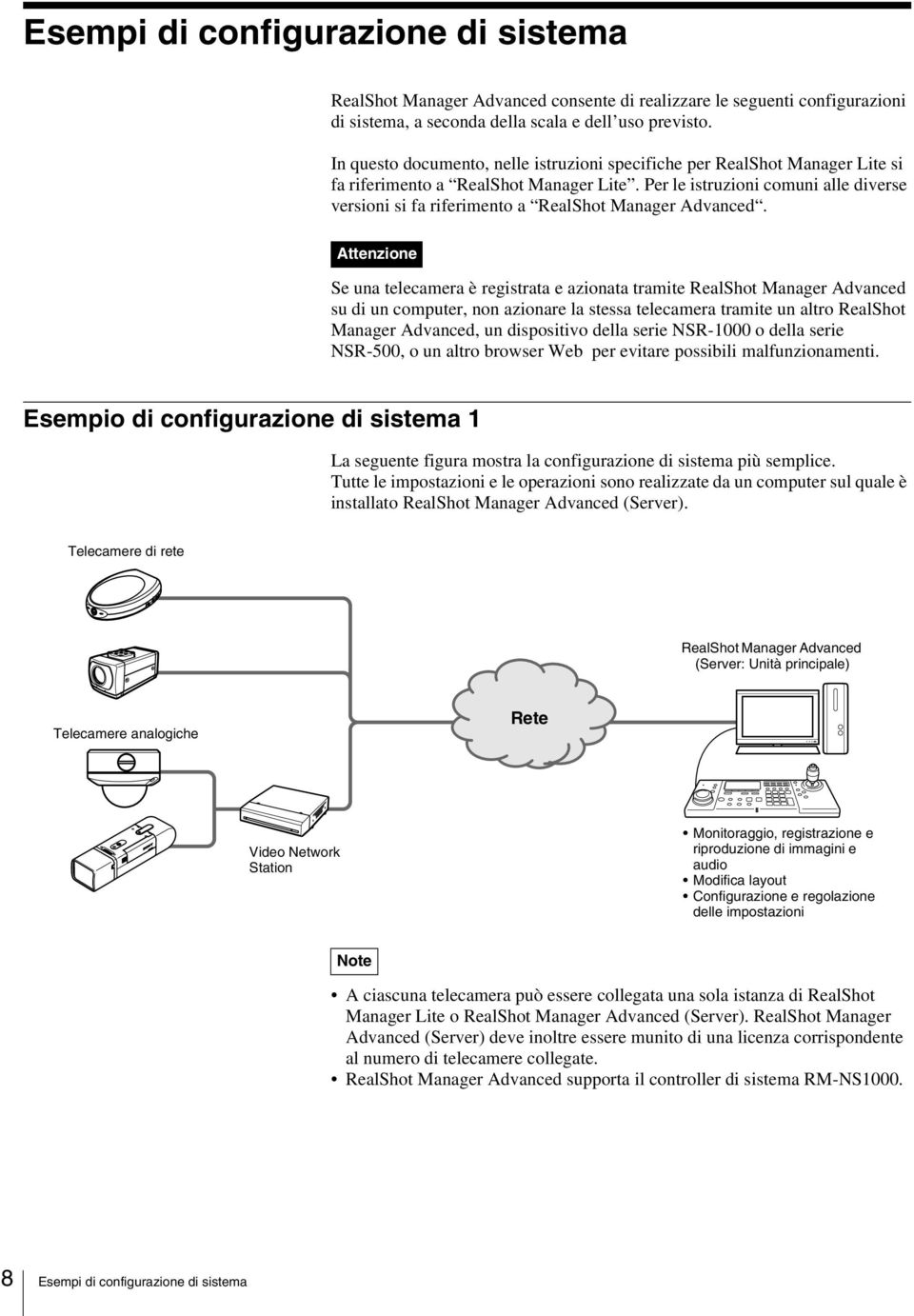 Per le istruzioni comuni alle diverse versioni si fa riferimento a RealShot Manager Advanced.