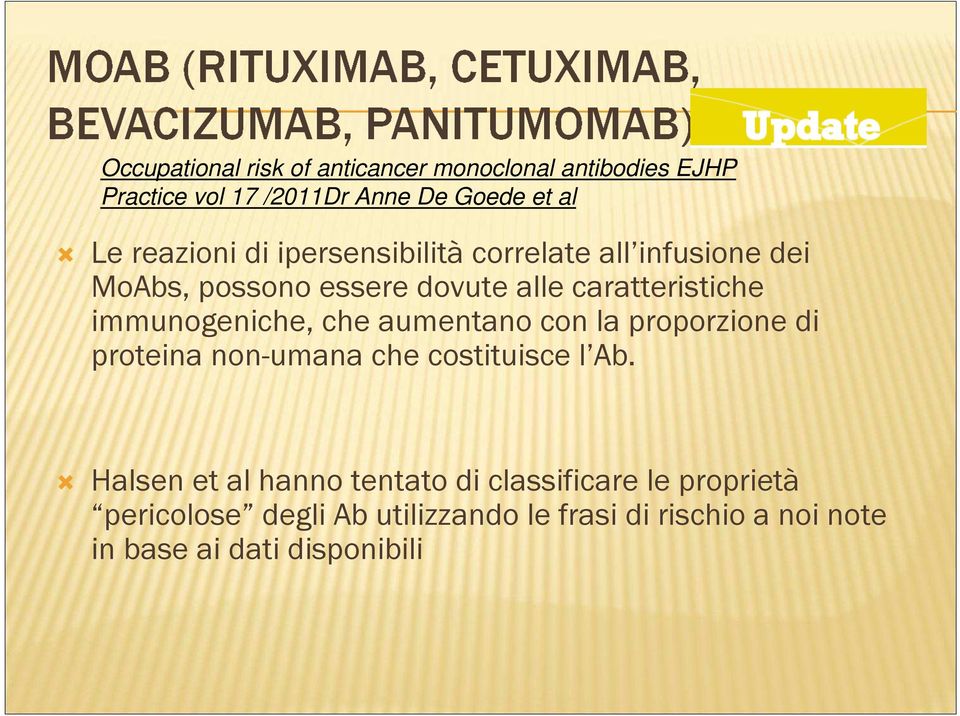 immunogeniche, che aumentano con la proporzione di proteina non-umana che costituisce l Ab.