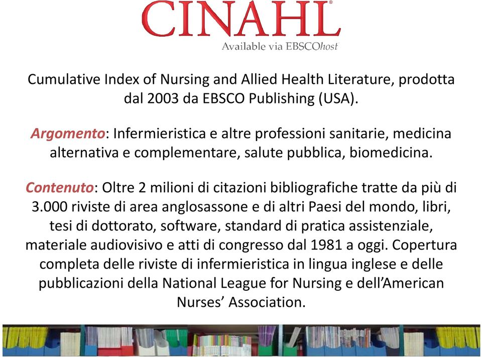 Contenuto: Oltre 2 milioni di citazioni bibliografiche tratte da più di 3.