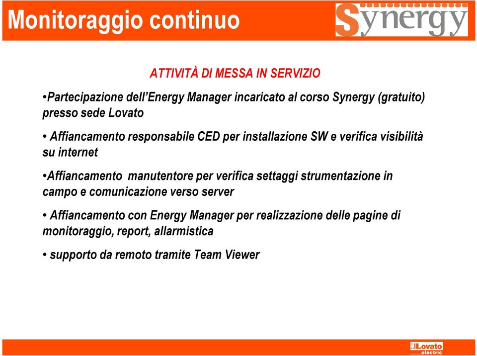 manutentore per verifica settaggi strumentazione in campo e comunicazione verso server Affiancamento con Energy