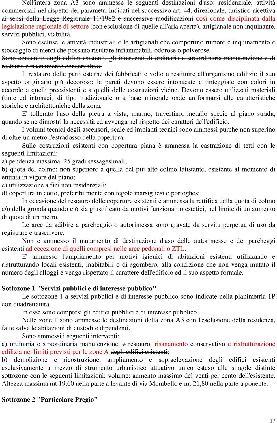 all'aria aperta), artigianale non inquinante, servizi pubblici, viabilità.