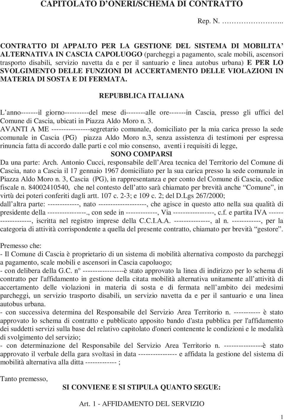 santuario e linea autobus urbana) E PER LO SVOLGIMENTO DELLE FUNZIONI DI ACCERTAMENTO DELLE VIOLAZIONI IN MATERIA DI SOSTA E DI FERMATA.