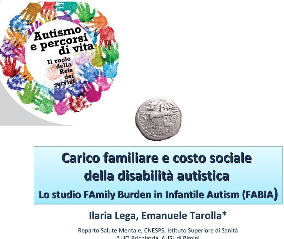Autism (FABIA) Ilaria Lega, Emanuele Tarolla*